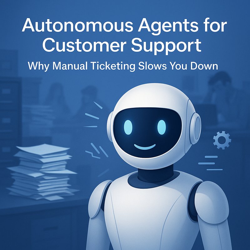 Autonomous Agents for Customer Support
