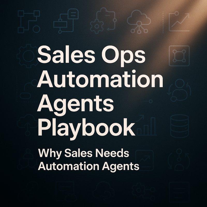 Sales Ops Automation Agents Playbook