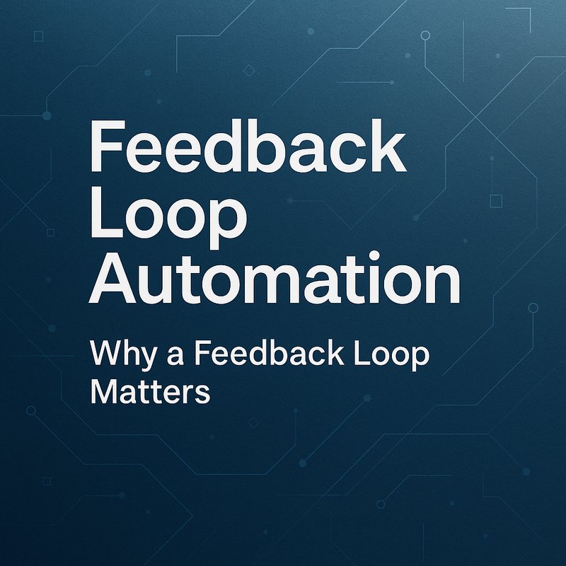 Feedback Loop Automation