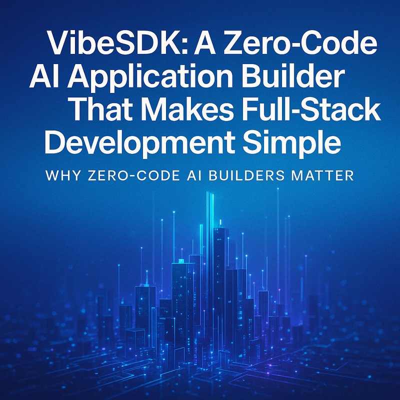 VibeSDK zero‑code AI application builder screenshot